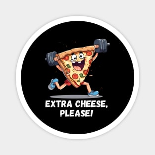 Extra cheese please design Magnet